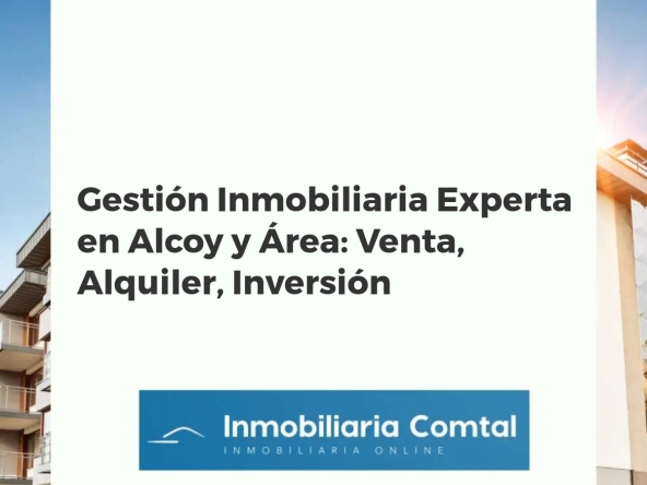 Paisaje urbano y natural de Alcoy, representando la gestión inmobiliaria para venta, alquiler e inversión en la comarca.
